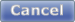 Cancel